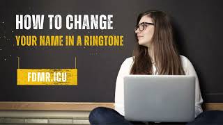 How to Change Your Name in a Ringtone on fdmricu [upl. by Frieda]