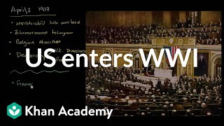 United States enters World War I  The 20th century  World history  Khan Academy [upl. by Aracat]