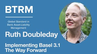 Implementing Basel 31 The Way Forward  BTRM Interview 23 May 2024 [upl. by Covell195]