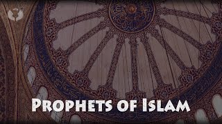 The 25 Prophets In Islam Explained [upl. by Melmon195]