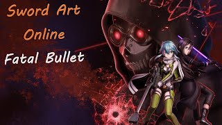 Sword Art Online Fatal Bullet Part 2 [upl. by Anekam]