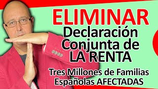 🤢 El Gobierno Planea ELIMINAR la DECLARACIÓN CONJUNTA de IRPF Impacto en Tres Millones de Familias [upl. by Brenda139]