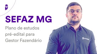 Concurso SEFAZ MG Plano de estudos préedital para Gestor Fazendário [upl. by Lledyr206]