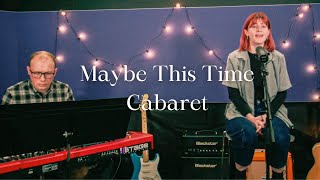 Maybe This Time  Cabaret Holly Lawless Cover [upl. by Sigismund420]