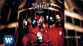 Slipknot  Only One Audio [upl. by Barbara]