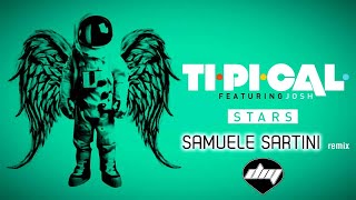 TIPICAL feat JOSH  Stars Samuele Sartini remix [upl. by Zarah]