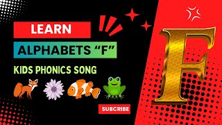 Learn The Alphabet Letter F  Alphabet Song For Kids  quotFquot [upl. by Atinehs]