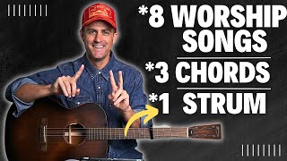 8 Worship Songs  3 Chords  1 Strum Pattern [upl. by Silera]