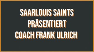 Vorstellung Coach Frank Ulrich  Saarlouis Saints [upl. by Holle]