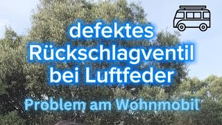 Defektes Rückschlagventil bei der Goldschmitt Luftfederung am Wohnmobil [upl. by Soane94]