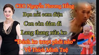 Sao livetream Ceo Nguyễn Phương Hằng “Đánh ko trượt phát nào”Thích Minh Tuệ bon nồi cơm điện con lan [upl. by Bartholomeus]