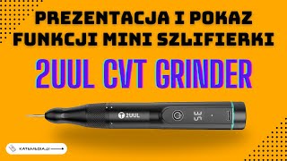 Prezentacja i pokaz funkcji mini szlifierki 2UUL CVT GRINDER PLEN [upl. by Ecnadnac]