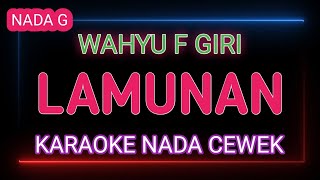 LAMUNAN  Karaoke Nada Cewek  Wahyu F Giri [upl. by Neesay]