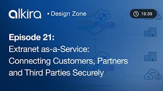 Alkira Design Zone Episode 21 Exploring Extranet asaService [upl. by Blood]