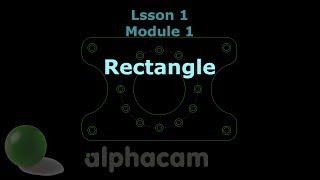 Rectangle  Alphacam Training 01 [upl. by Cirtap478]