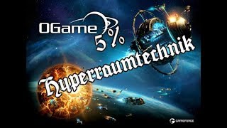 NOCH mehr Laderaum  5  Hyperraumtechnik  Lets Play OGame  32 deutsch  german [upl. by Nosmas]