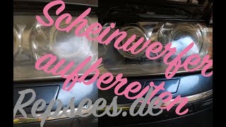 Scheinwerfer aufbereiten Audi A3A4A6A8 D3 VW Golf 45 BMWRepseesde Xenon Lackieren [upl. by Inihor949]