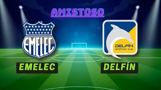 EMELEC VS DELFÍN AMISTOSO SERIE DEL PACÍFICO  EN VIVO [upl. by Neelyhtak]