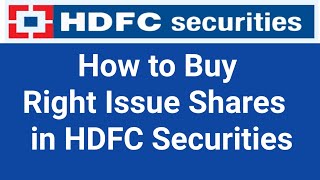 How to buy Right Issue Shares in HDFC Securities [upl. by Nosnibor143]