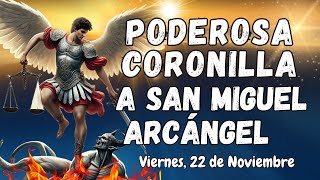 ⚔️🛡PODEROSA CORONILLA CONTRA TODO MAL A ⚖️SAN MIGUEL ARCÁNGEL VIERNES 22 DE NOVIEMBRE coronilla [upl. by Adihahs]