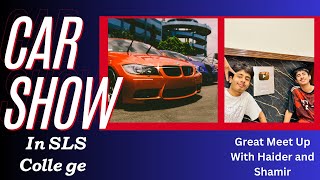 Exciting Car Show at SLS College  Unforgettable Meet Up with Haider and Shamir carshow ytvideo [upl. by Bergh]