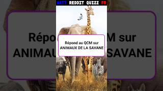 QCM  ANIMAUX de la SAVANE quiz france animaux [upl. by Nickola596]