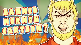 The BANNED Mormon Cartoon That Went Too Far [upl. by Adnoral]