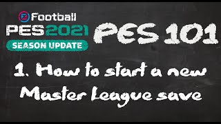 PES 101  Starting A New Master League Save  eFootball PES 2021 [upl. by Aerised]