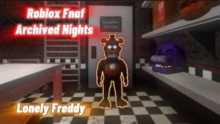 Roblox Fnaf Archived NightsLonely Freddy [upl. by Hound501]