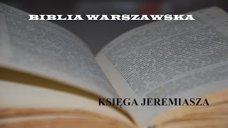 BIBLIA WARSZAWSKA ST 24 Księga Jeremiasza [upl. by Hnahk]