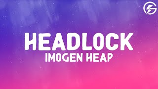 Imogen Heap  Headlock Lyrics [upl. by Schnell649]