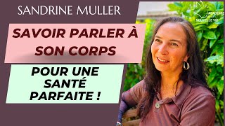 Sandrine Muller  Savoir parler à son corps pour une santé parfaite [upl. by Ytiak771]