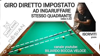 BILIARDO v82 GIRO DIRETO IMPOSTATO AD INGARUFFARE STESSO QUADRANTE [upl. by Lefton905]