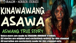 KINAWAWANG ASAWA  Kwentong Aswang  True Story [upl. by Morrill23]