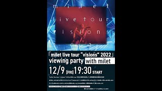 milet audio commentary on live quotvisionsquot with band members 20221209 [upl. by Myrta]