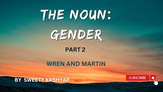 THE NOUN  GENDER  WREN AND MARTIN  PART 2 [upl. by Yerfej]