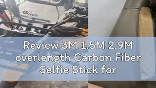 Review 3M 15M 29M overlength Carbon Fiber Selfie Stick for Insta360 X4 X3 One X2 R Rs Portable In [upl. by Naesad]