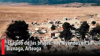 El ejido de las brujas las leyendas en La Biznaga Arteaga Coahuila [upl. by Dustan]