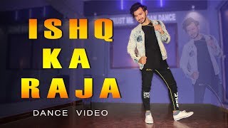 Ishq Ka Raja Dance Video  Vicky Patel Choreography [upl. by Cony]