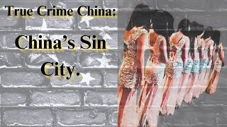 Chinas City Of Vice The 2014 Dongguan Crackdown [upl. by Jasmine]