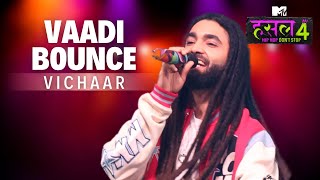 Vaadi Bounce  Vichaar  MTV Hustle 4 [upl. by Analla]