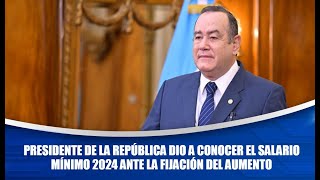 Presidente de la República dio a conocer el Salario Mínimo 2024 ante la fijación del aumento [upl. by Strade]