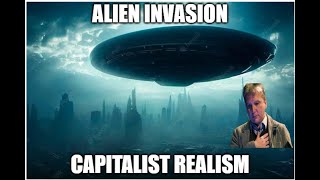 Alien Invasion and Capitalist Realism [upl. by Nagaem]