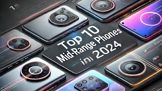 Top 10 MidRange Phones of 2024 midrangephones SmartphoneReview BudgetPhones BestValuePhones [upl. by Philipps10]