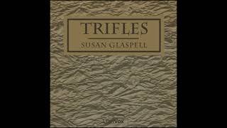 Trifles by Susan Glaspell read by  Full Audio Book [upl. by Daffie]