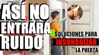 Como insonorizar PUERTAS🚪🔇8 Métodos para hacerlo y ELIMINAR los RUIDOS que penetran en tu habitación [upl. by Kaia763]