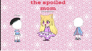 the spoiled momgacha life [upl. by Croner4]