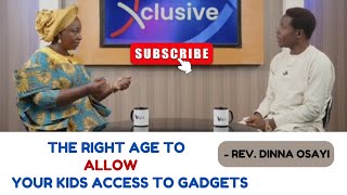 REVEREND DINNA OSAYI EXPLAINS WHEN IT IS RIGHT TO GRANT CHILDREN ACCESS TO GADGETS [upl. by Drahser]