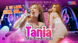 Shinta Arsinta  Tania  A Su Lama Suka Dia Official Live Music [upl. by Killoran]