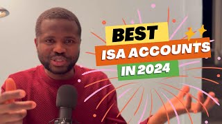 THE BEST ISA ACCOUNTS TO OPEN IN 2024 [upl. by Mont915]